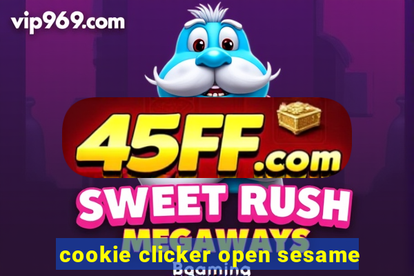 cookie clicker open sesame
